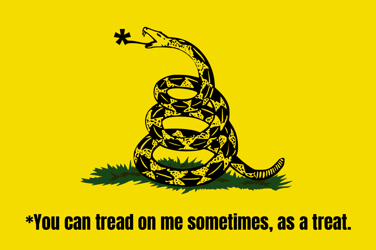 Illustration of a snake on a yellow background with an asterisk out its mouth and the caption "you can tread on me sometimes, as a treat"