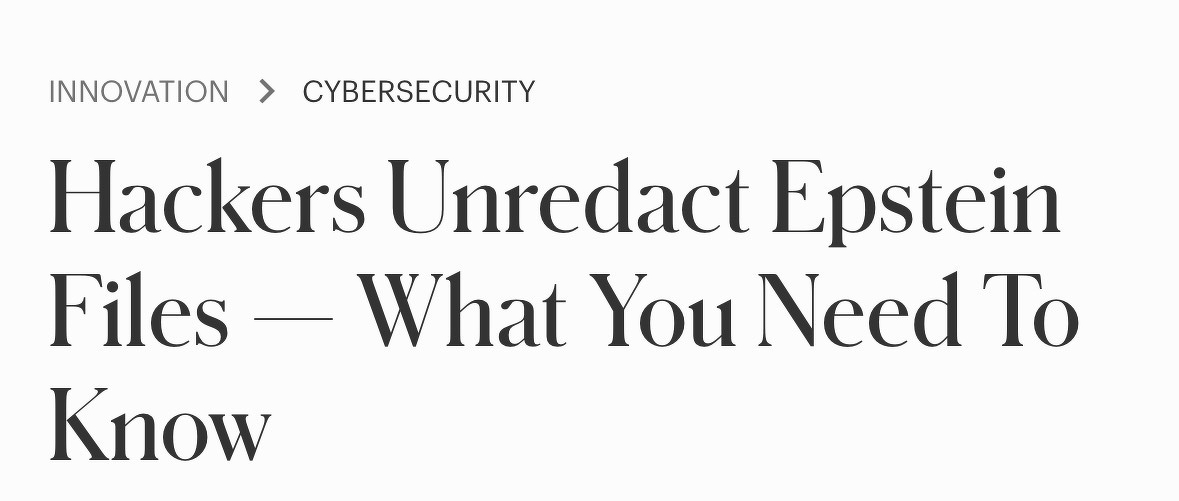 INNOVATION > CYBERSECURITY&10;Hackers Unredact Epstein Files - What You Need To Know