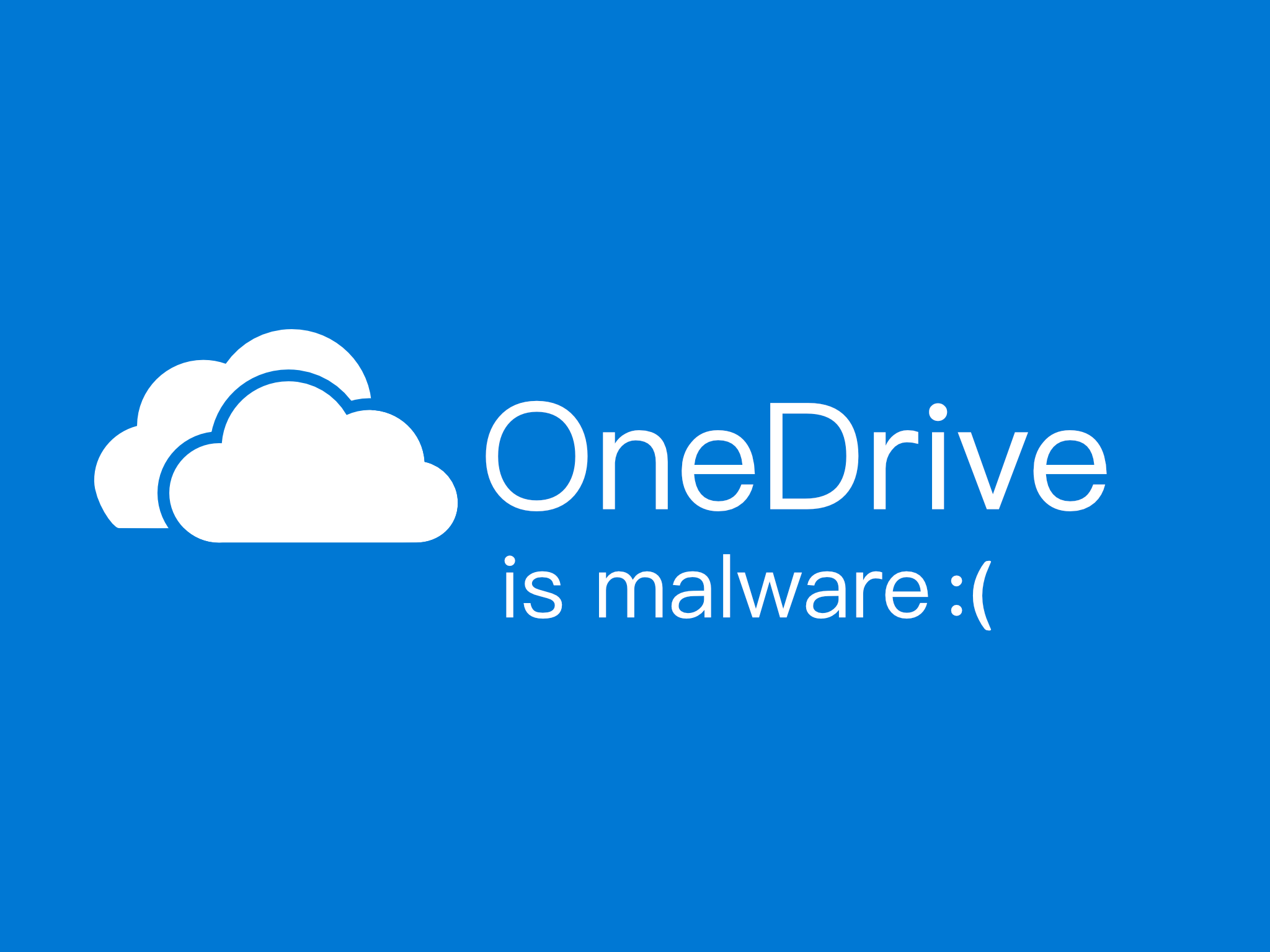 Parody of the OneDrive logo with the two cloud icon and "OneDrive is malware" text. Blue background. 